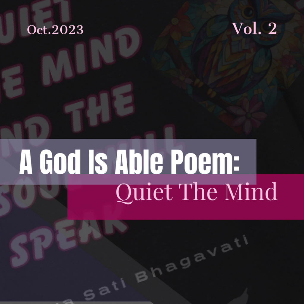 A God Is Able Poem: Quiet The Mind